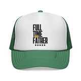 Full Time Father  - Trucker Cap