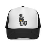 Full Time Father  - Trucker Cap